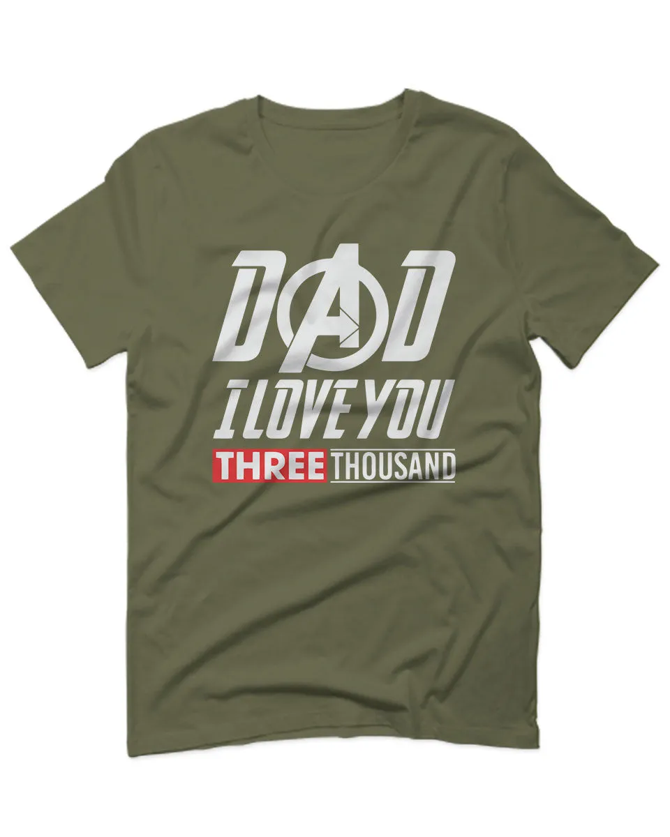 DAD I Love 3000 The Best father's day gift For men T Shirt