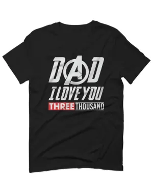 DAD I Love 3000 The Best father's day gift For men T Shirt