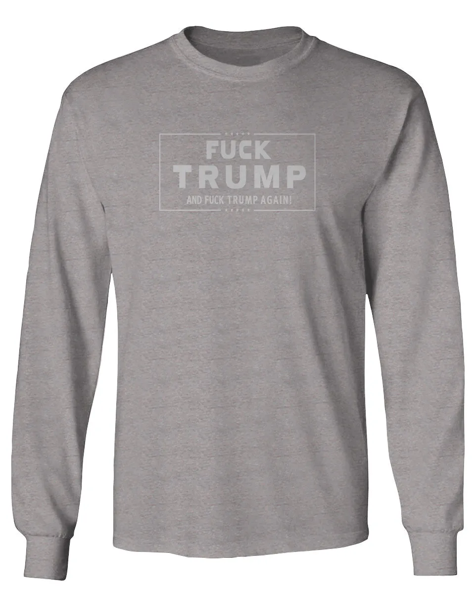 VICES AND VIRTUESS Fuck Trump Funny Liberal Progressive Protest Nevertheless Resist mens Long sleeve t shirt